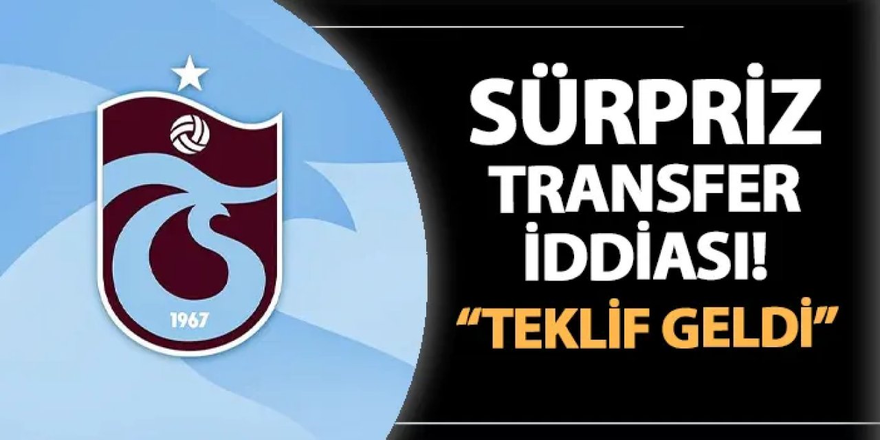 Trabzonspor'da sürpriz gelişme! O futbolcuya talip var