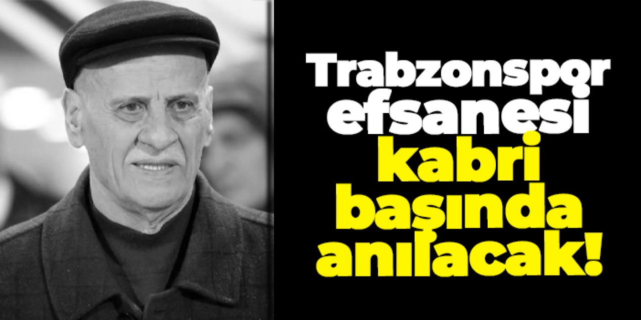 Trabzonspor efsanesi Ahmet Suat Özyazıcı anılacak!