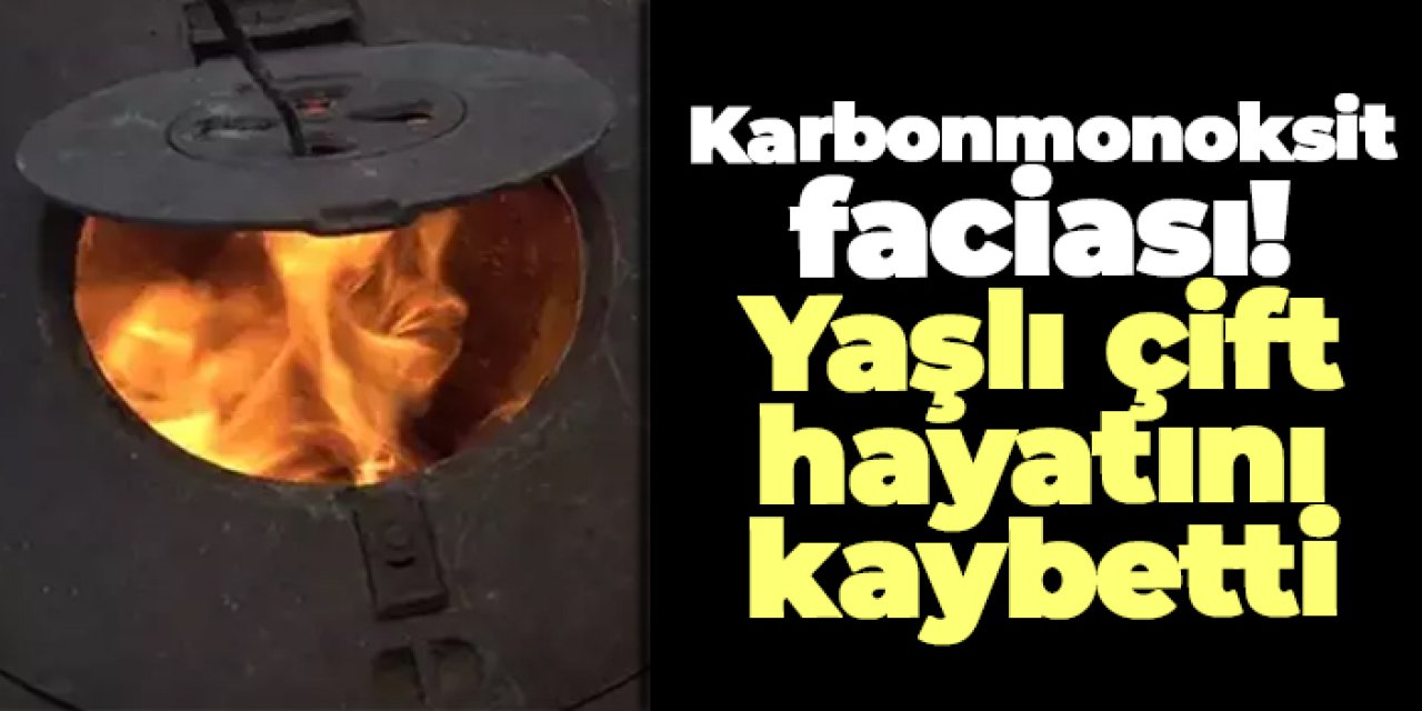 Gümüşhane’de karbonmonoksit faciası: Yaşlı çift hayatını kaybetti!