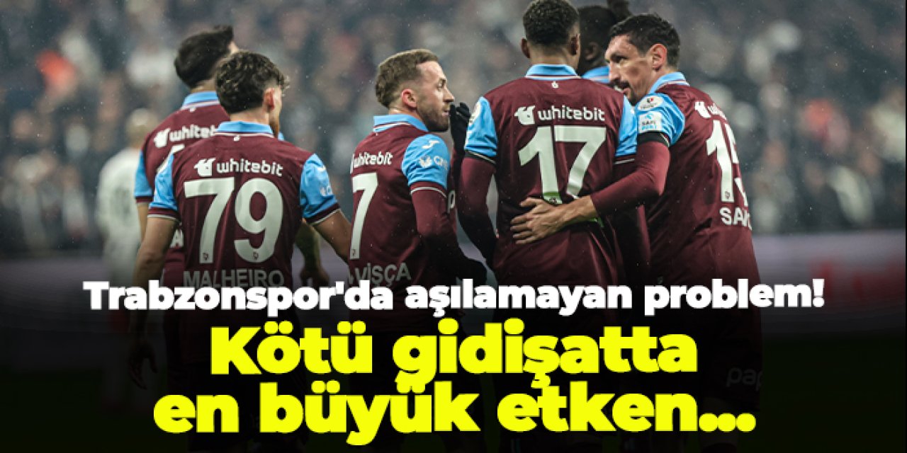 Trabzonspor'da aşılamayan problem! Kötü gidişatta en büyük etken...