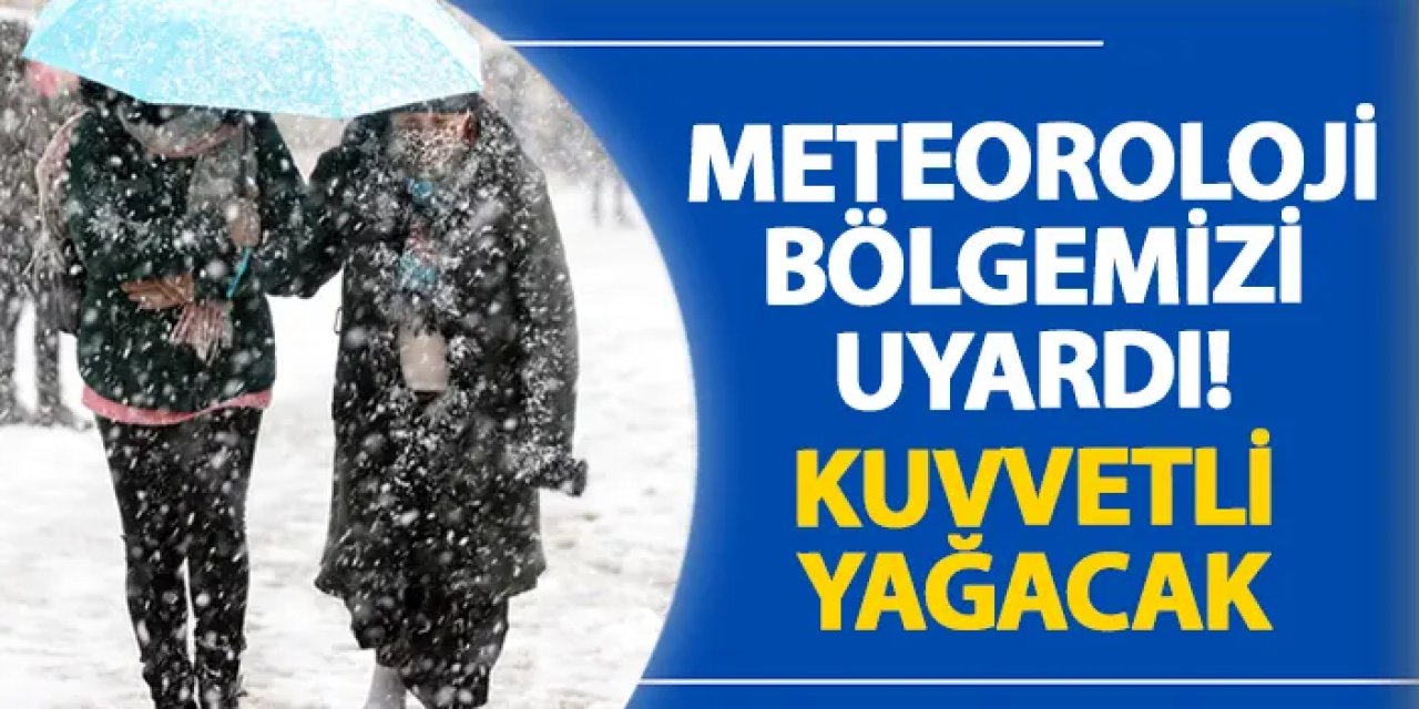 Meteorolojiden uyarı geldi! Kuvvetli yağacak