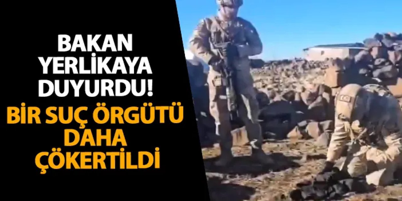 Bakan Yerlikaya duyurdu! Bir suç örgütü daha çökertildi
