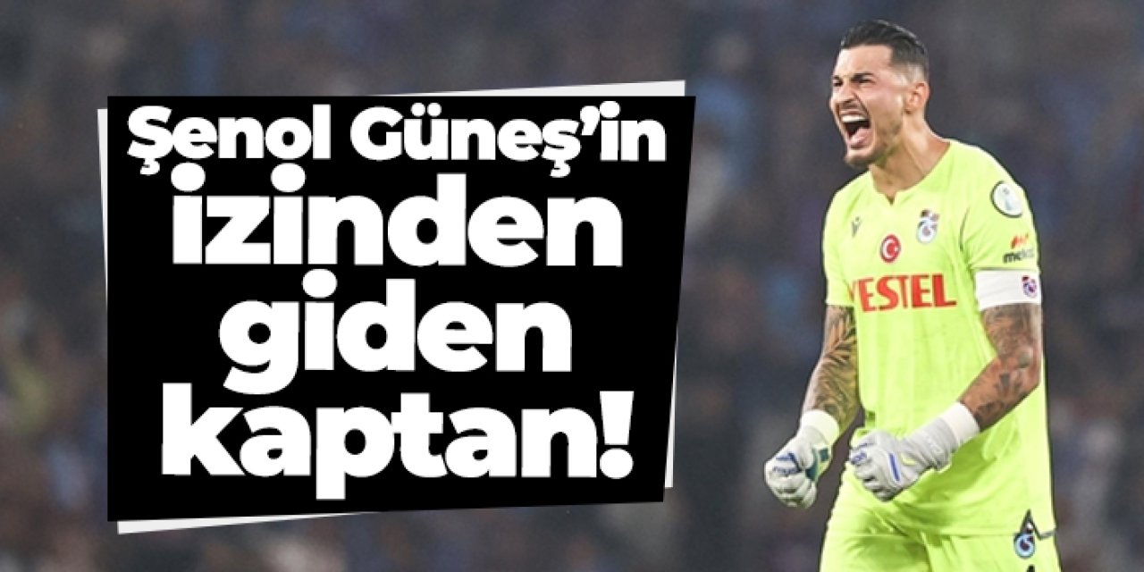 Şenol Güneş’in izinden giden kaptan: Uğurcan Çakır!