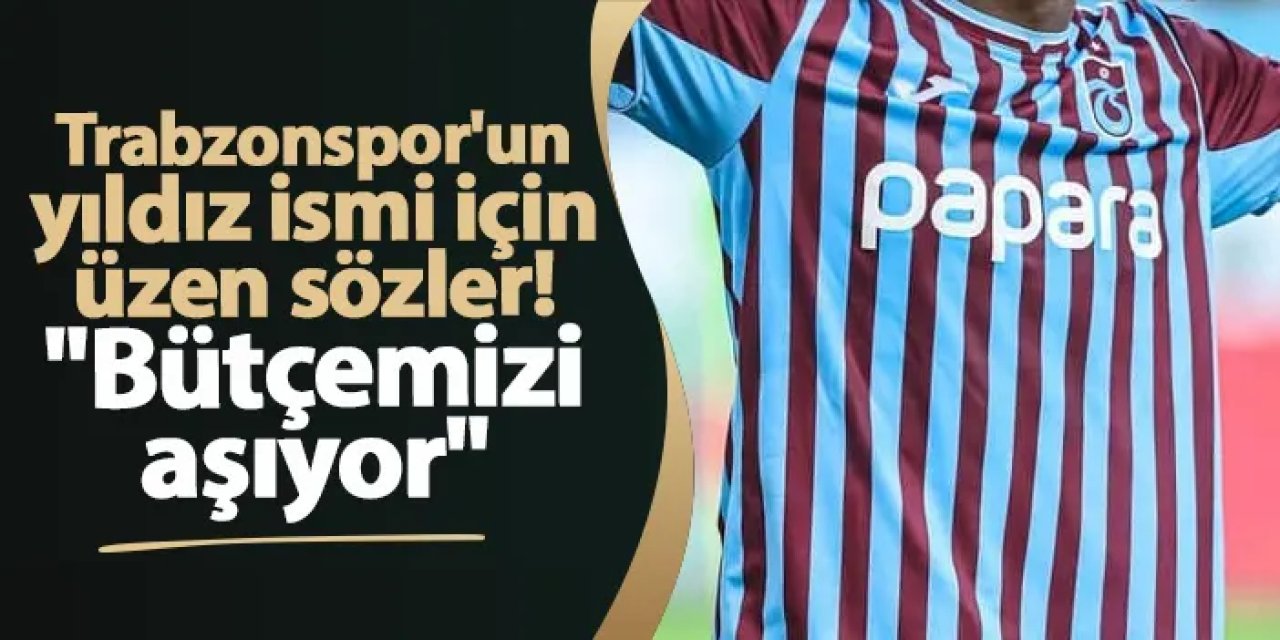 Şenol Güneş'ten Trabzonspor'un yıldız ismi için üzen sözler! "Bütçemizi aşıyor"