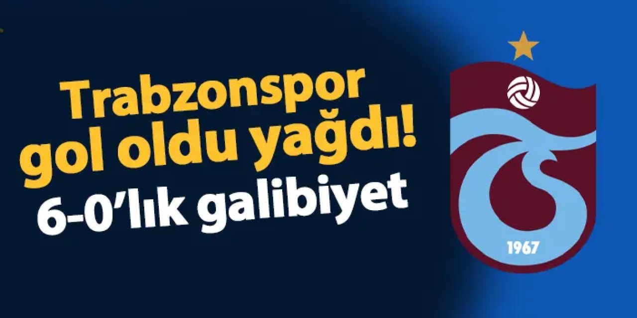 Trabzonspor Adana Demirspor'a karşı gol oldu yağdı! 6-0