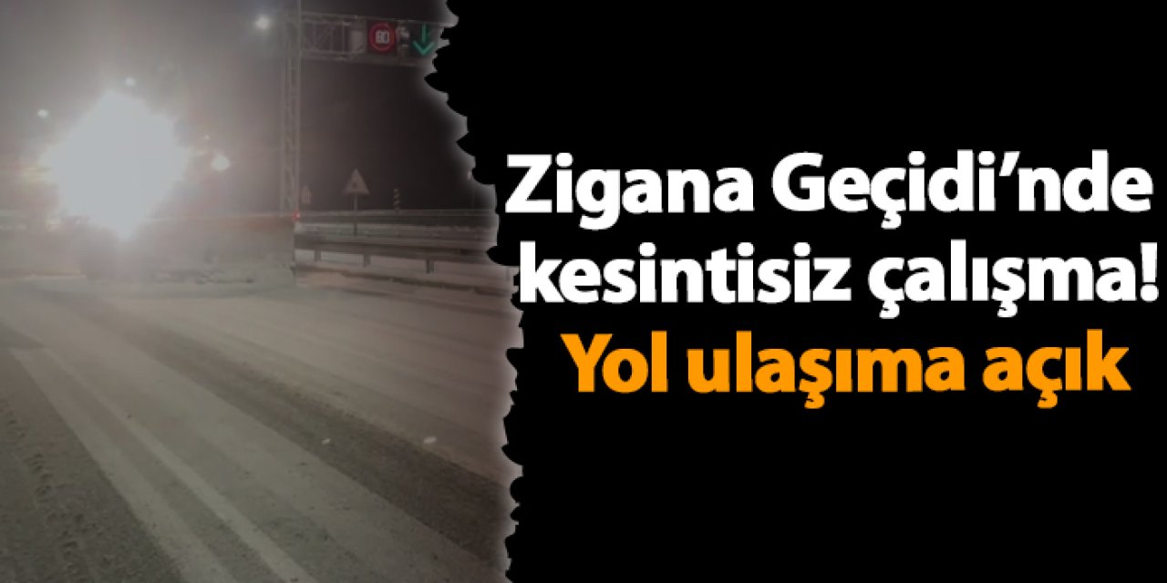 Trabzon'da Zigana Geçidi’nde kesintisiz çalışma! Yol ulaşıma açık
