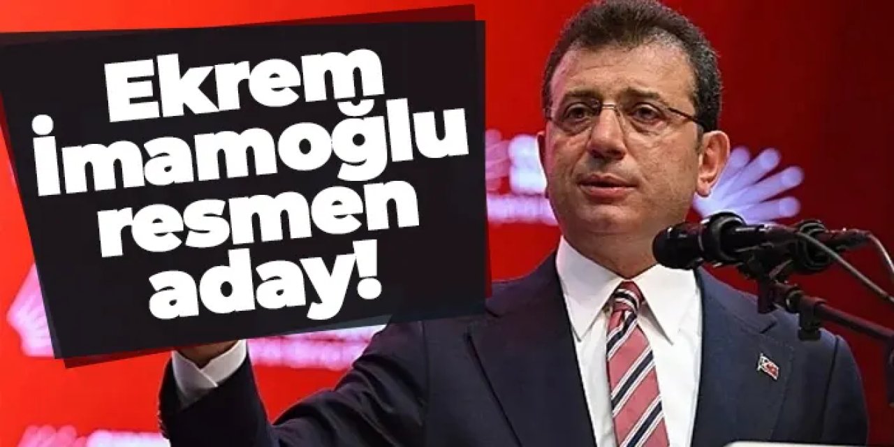 Ekrem İmamoğlu resmen aday!