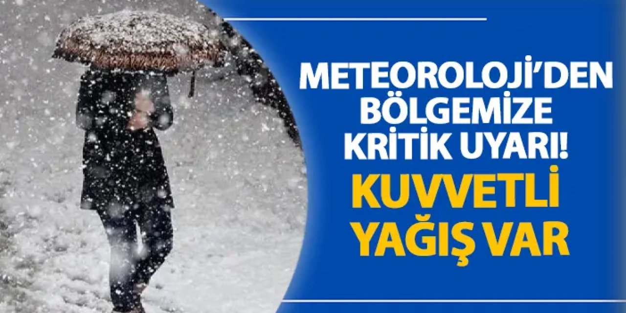 Meteoroloji’den bölgemize kritik uyarı! Kuvvetli yağış var