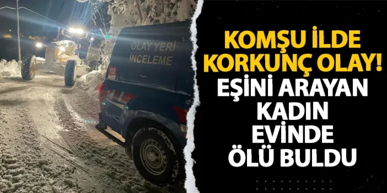Rize’de korkunç olay! Eşini arayan kadın evinde ölü buldu