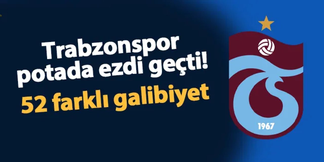 Trabzonspor'dan potadan 52 farklı galibiyet!