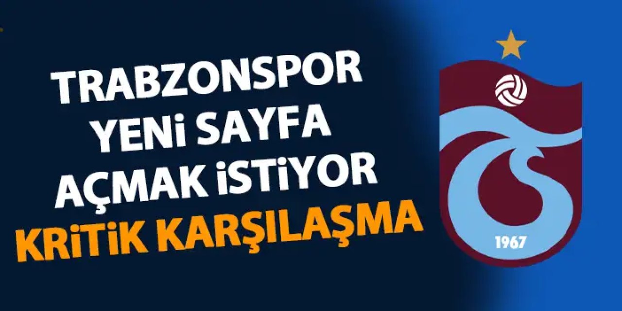 Trabzonspor yeni bir sayfa açmak istiyor!