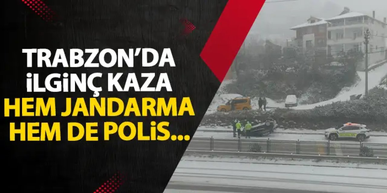 Trabzon’da ilginç kaza! Jandarma bölgesinde başladı, Polis bölgesinde bitti