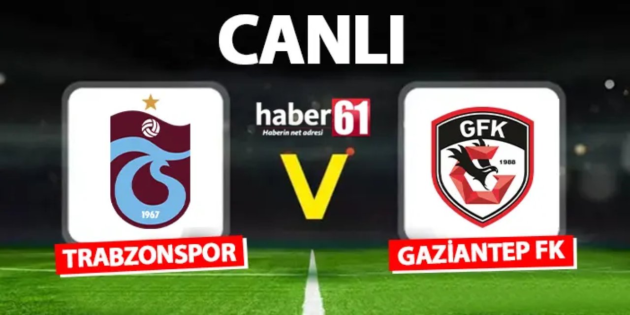 Trabzonspor, Süper Lig'de 25. haftada Gaziantep FK'yı ağırlıyor. 23.02.2025