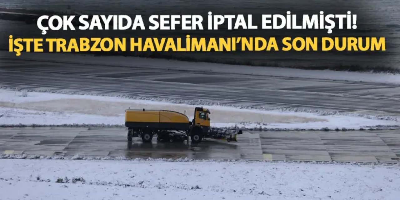 Çok sayıda sefer iptal edilmişti: Trabzon ve Karadeniz'de uçak seferlerinde son durum