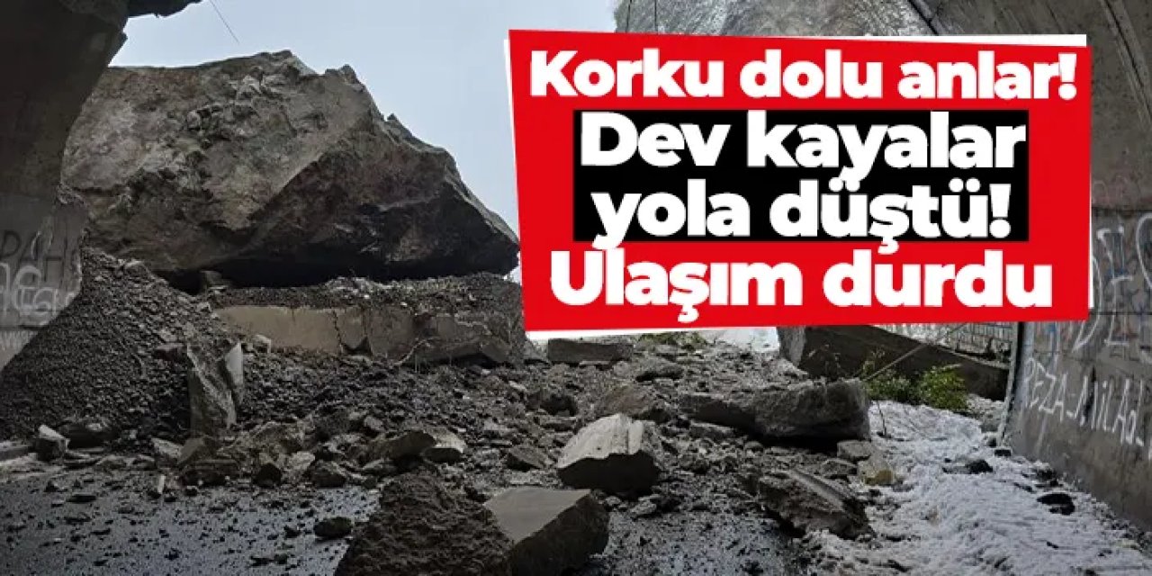 Artvin'de korku dolu anlar! Dev kayalar yola düştü! Ulaşım durdu