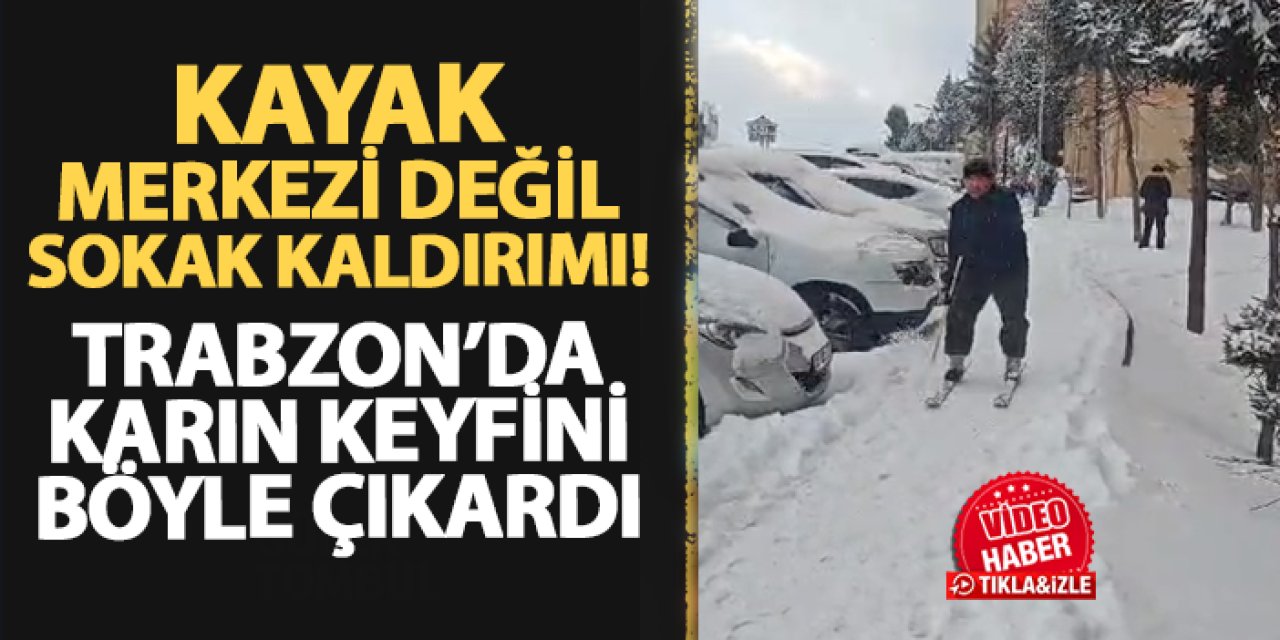 Trabzon'da karın keyfini böyle çıkardı! Kaldırım üzerinde kayak