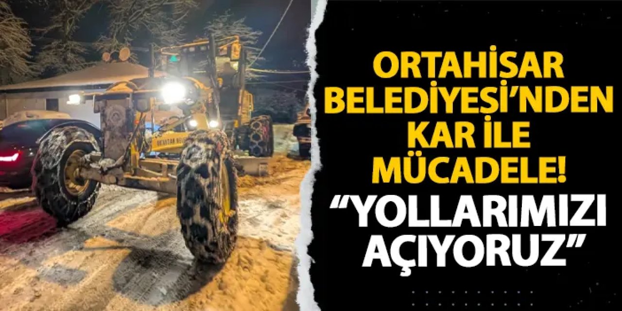 Ortahisar Belediyesi’nden kar ile mücadele! “Yollarımızı açıyoruz”