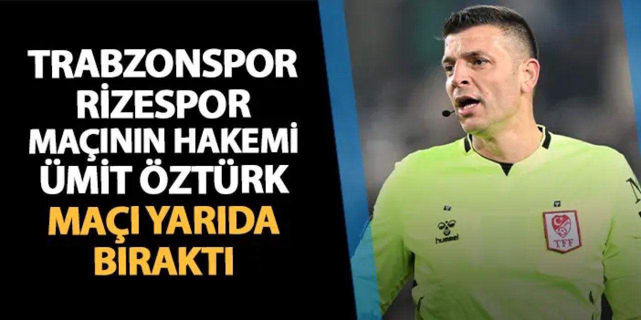 Trabzonspor - Rizespor maçında ilginç anlar! Hakem oyuna devam edemedi