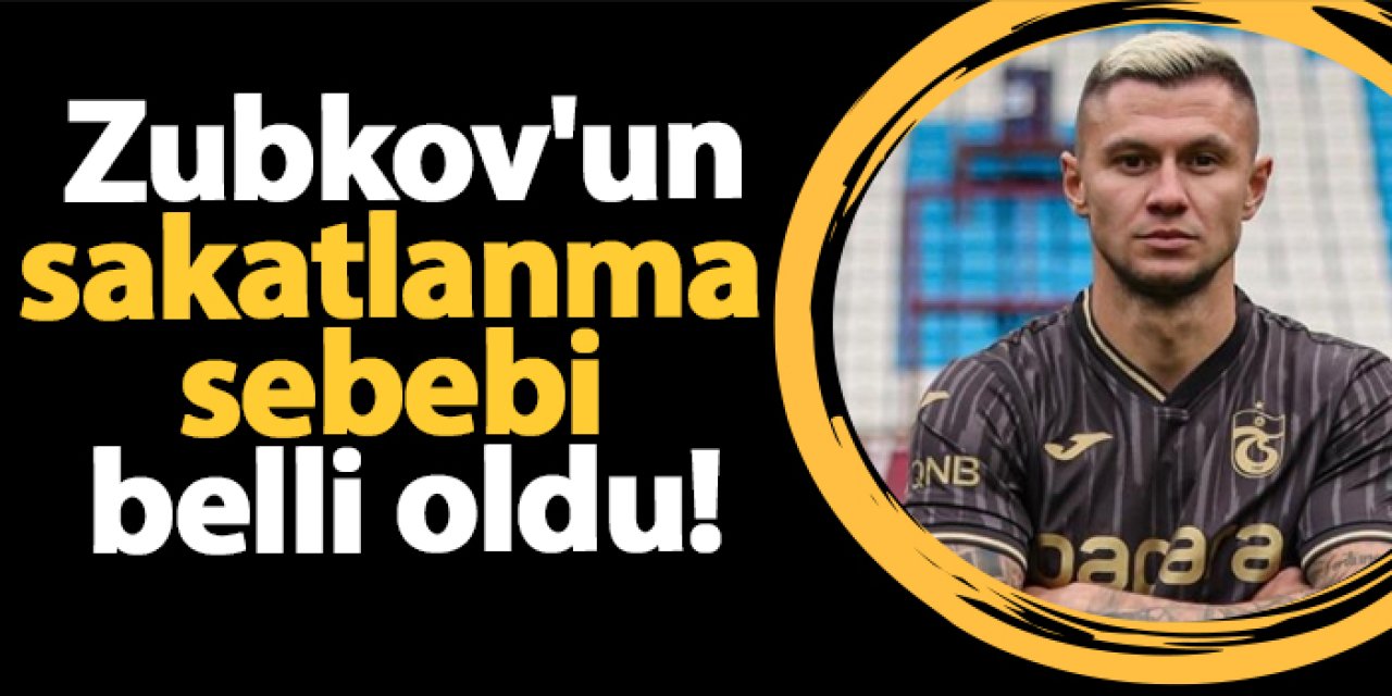 Trabzonspor'da Oleksandr Zubkov'un sakatlanma sebebi belli oldu!