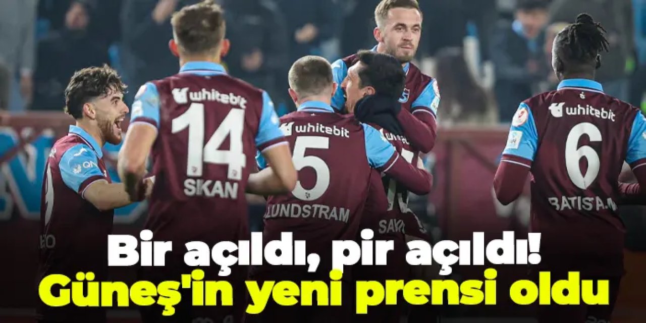 Trabzonspor'da bir açıldı, pir açıldı! Güneş'in yeni prensi oldu