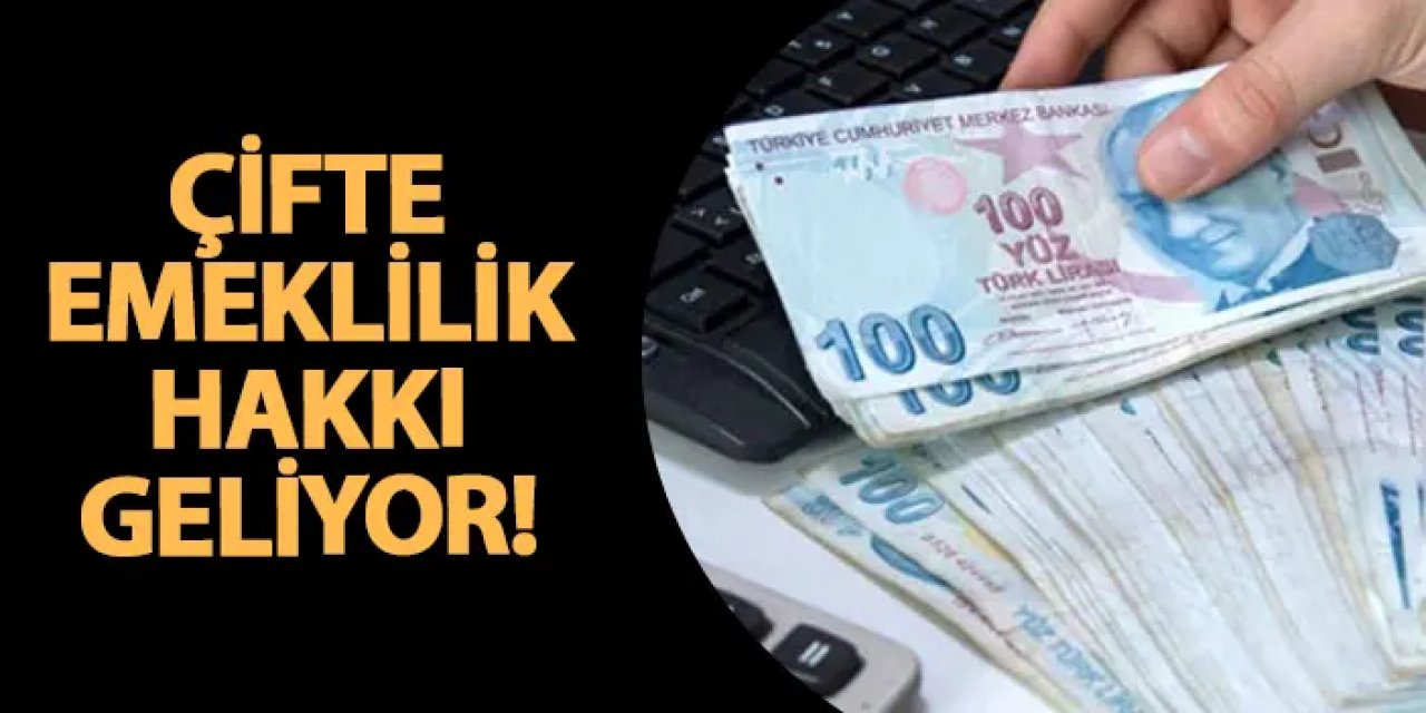 Çalışanlara çifte emeklilik hakkı geliyor! Kimleri kapsayacak? Ödemeler nasıl yapılacak?