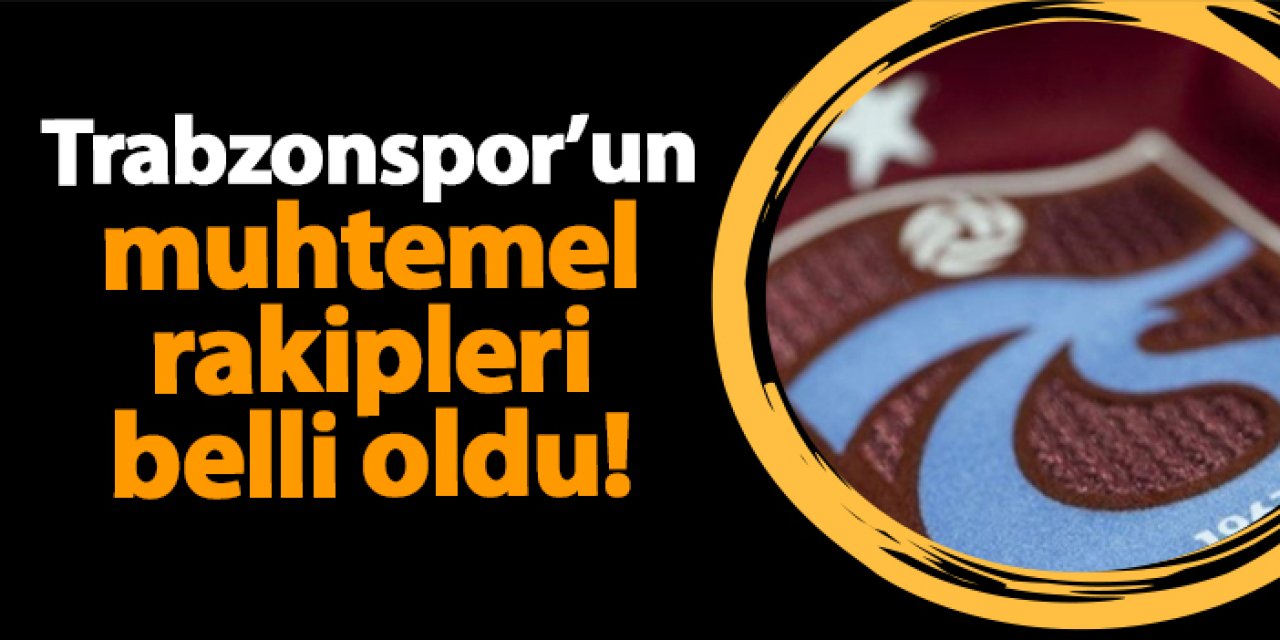 Trabzonspor'un çeyrek finaldeki muhtemel rakipleri belli oldu!