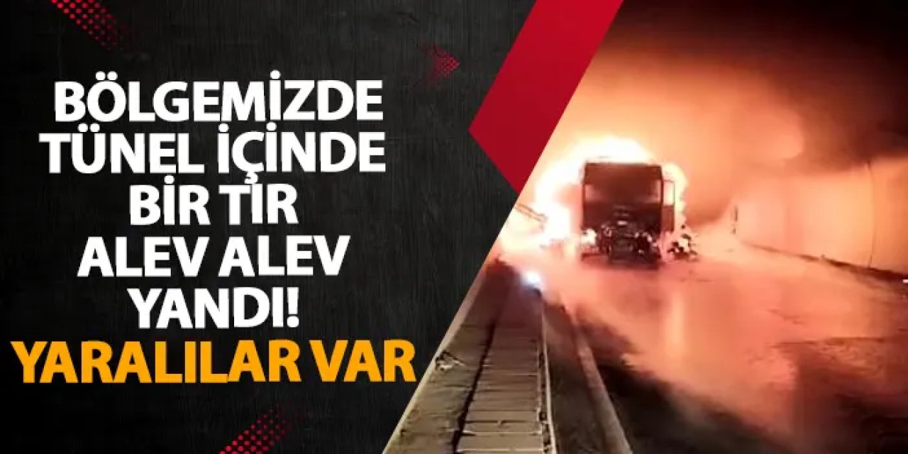 Artvin’de tünel içinde bir tır alev alev yandı! Yaralılar var