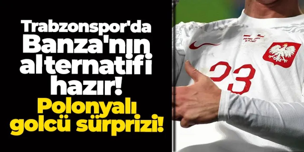 Trabzonspor'da Banza'nın alternatifi hazır!