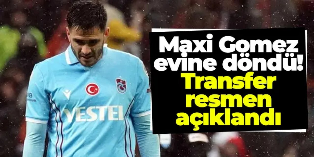 Maxi Gomez evine döndü! Transfer resmen açıklandı
