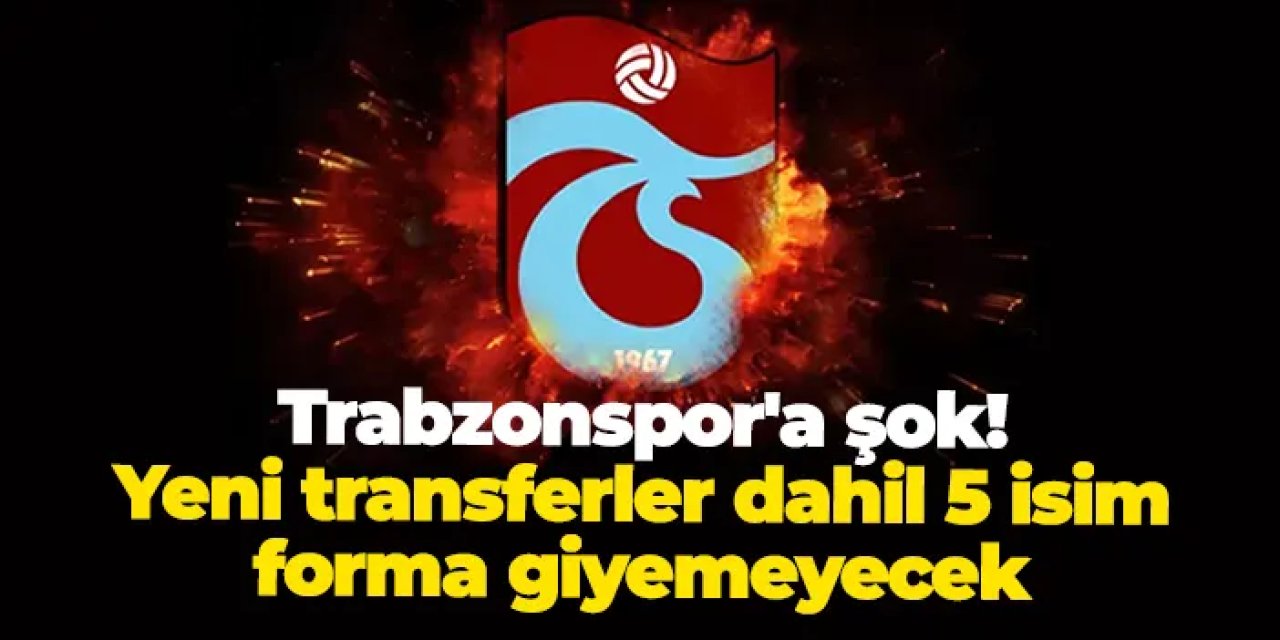 Trabzonspor'a şok! Konyaspor maçı öncesi 5 eksik