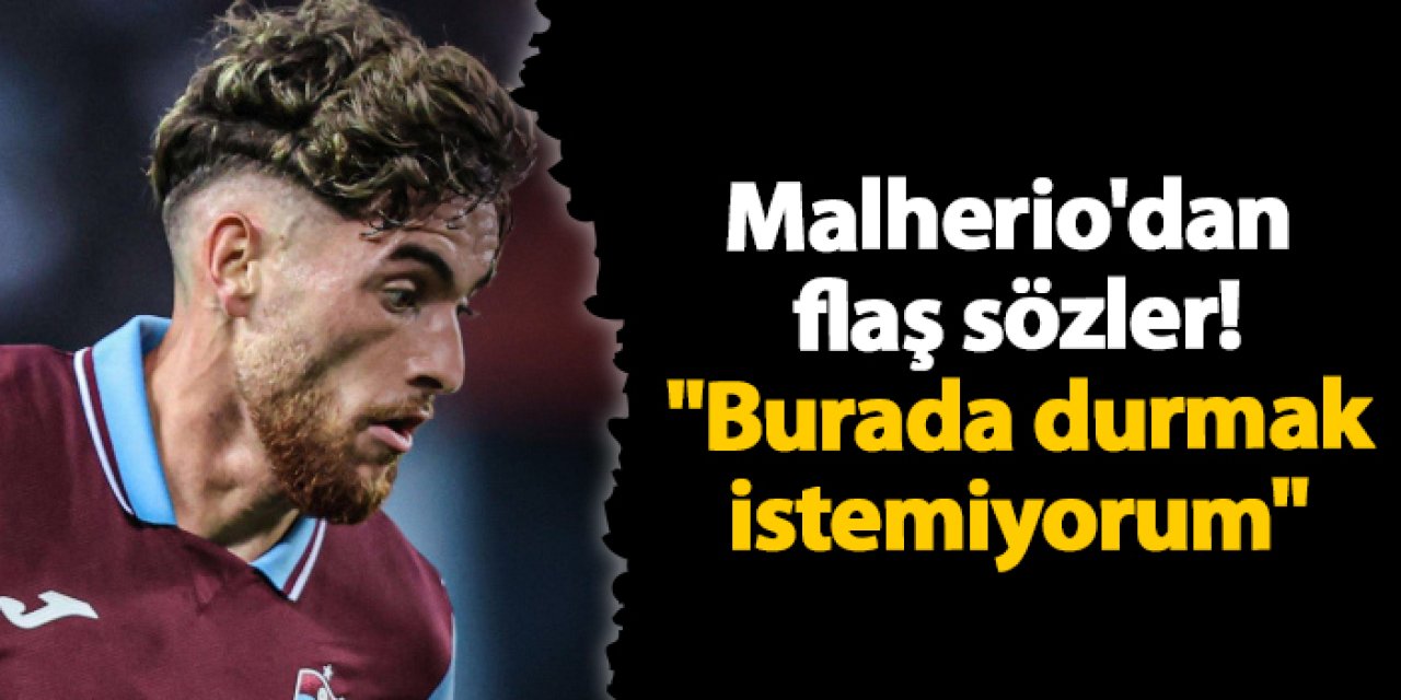 Trabzonspor'da Malherio'dan flaş sözler! "Burada durmak istemiyorum"
