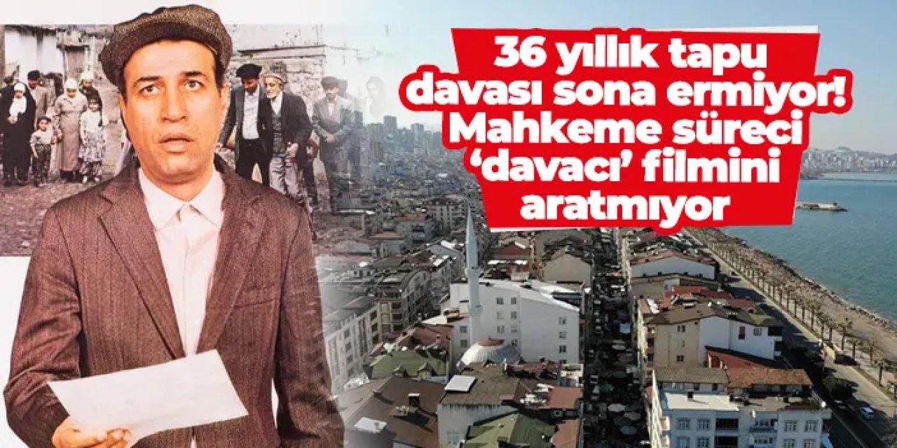 Ordu’da 36 yıllık tapu davası sona ermiyor! Mahkeme süreci ‘davacı’ filmini aratmıyor