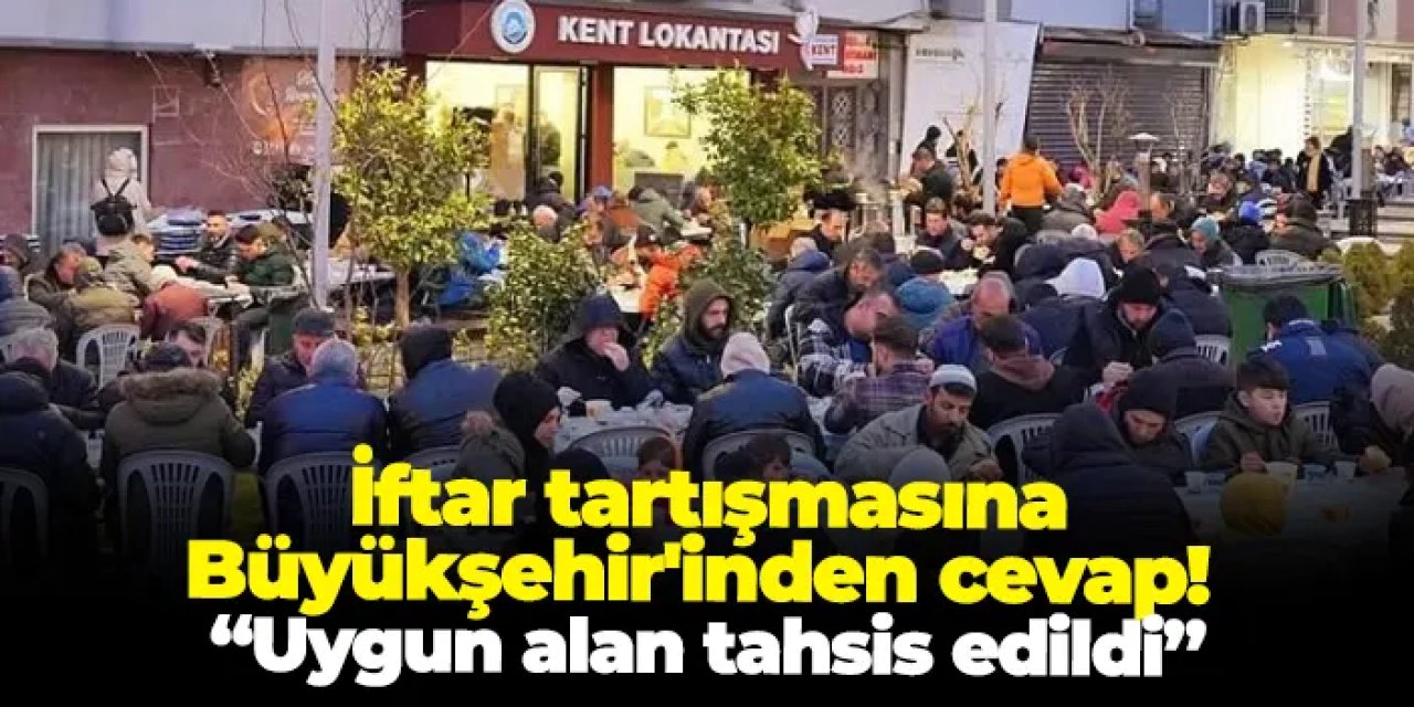İftar tartışmasına Trabzon Büyükşehir'inden cevap! "Tamamen asılsız"