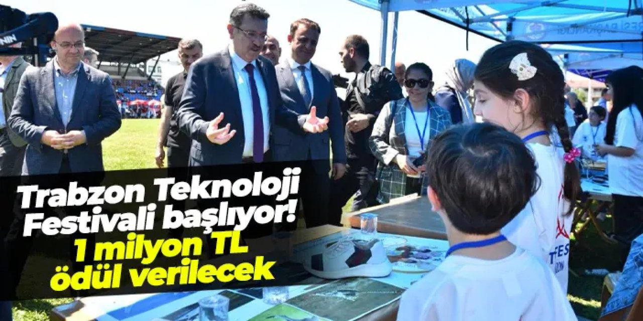 Trabzon Teknoloji Festivali başlıyor! 1 milyon TL ödül verilecek