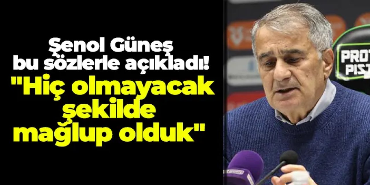 Trabzonspor'da Şenol Güneş açıkladı! "Hiç olmayacak şekilde mağlup olduk"