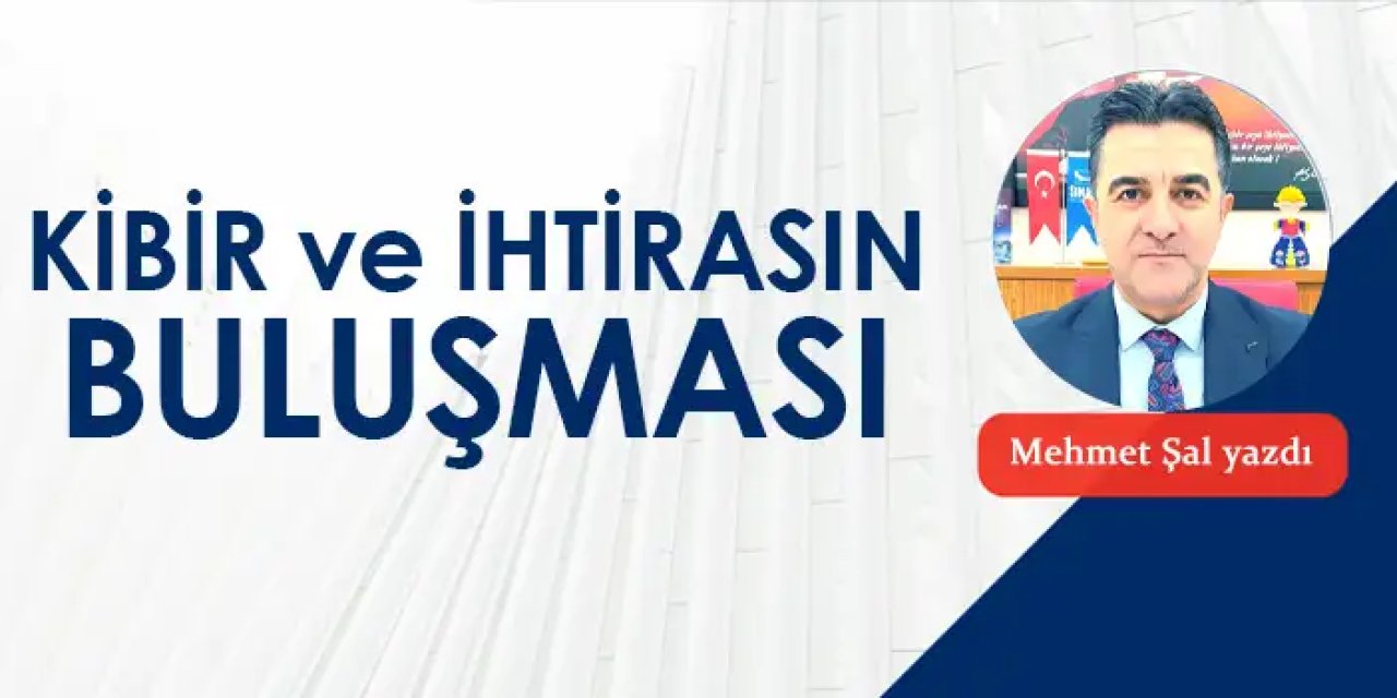 Kibir ve ihtirasın buluşması