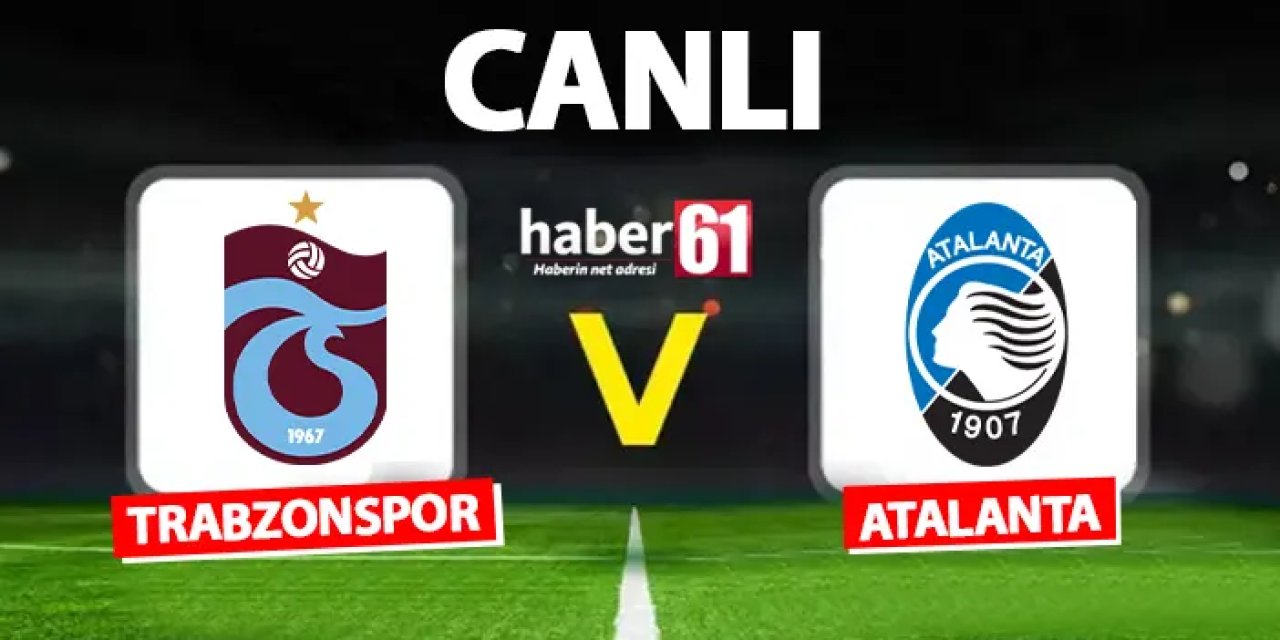 Trabzonspor - Atalanta maçı canlı anlatım ile bu sayfada yer alacak.
