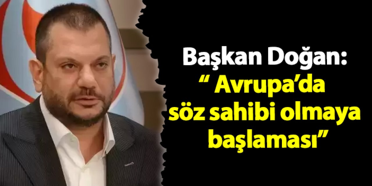 Başkan Doğan gençleri tebrik etti! “ Avrupa’da  söz sahibi olmaya  başlaması”