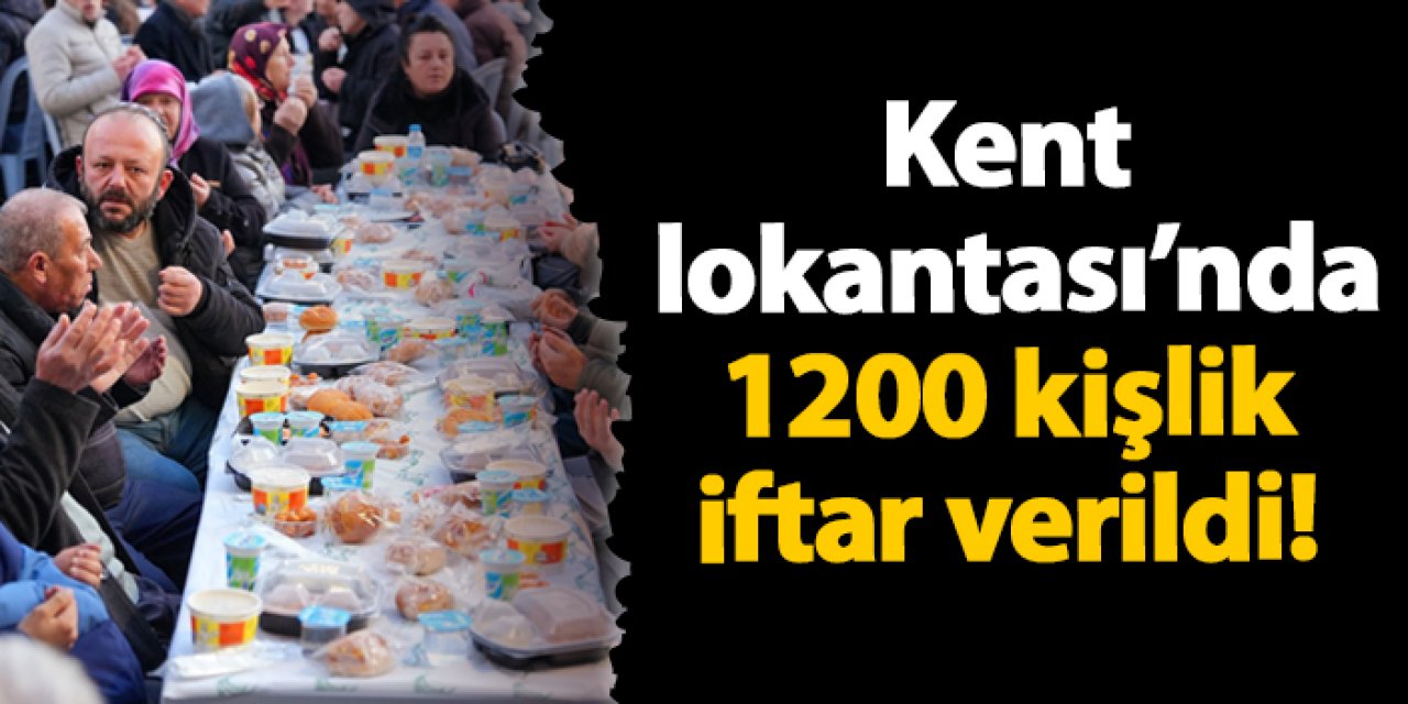 Trabzon'da Kent Lokantası’nda 1200 kişilik iftar verildi