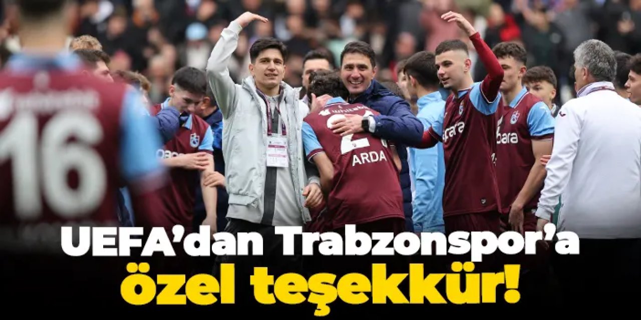 Trabzonspor Avrupa’da gündem! UEFA’dan özel teşekkür
