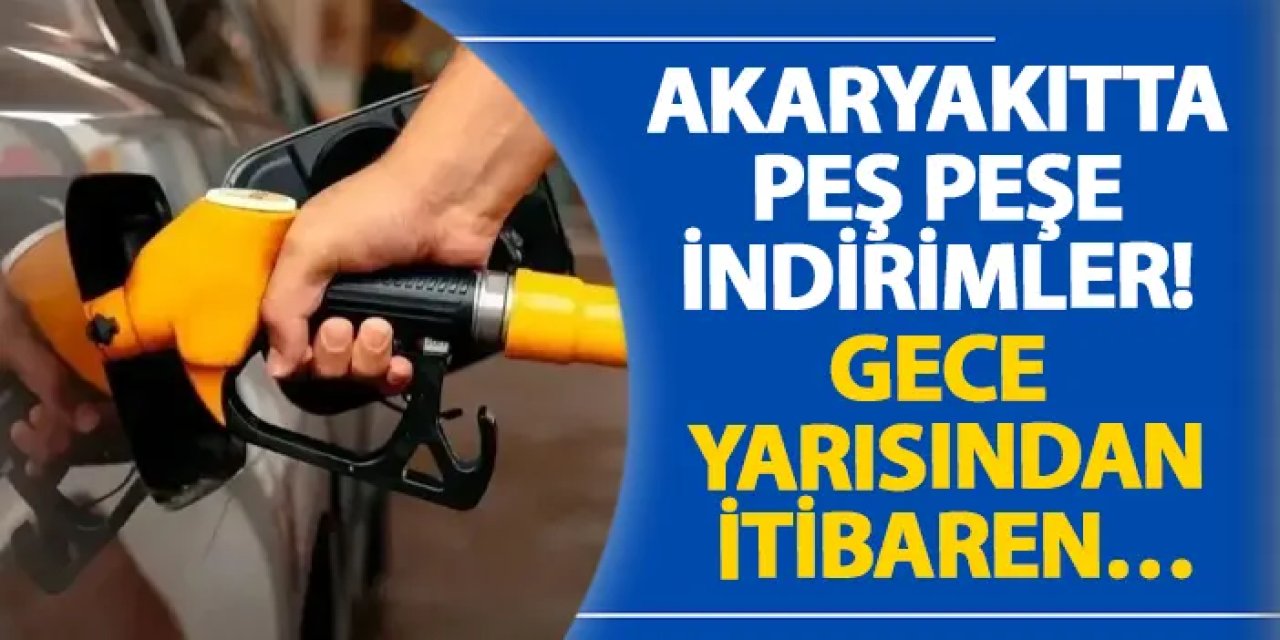 Akaryakıtta peş peşe indirimler! Gece yarısından itibaren…