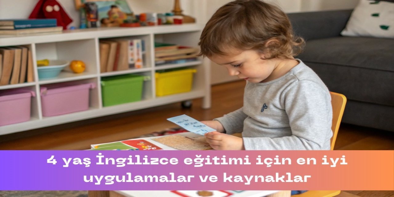 4 yaş İngilizce eğitimi için en iyi uygulamalar ve kaynaklar
