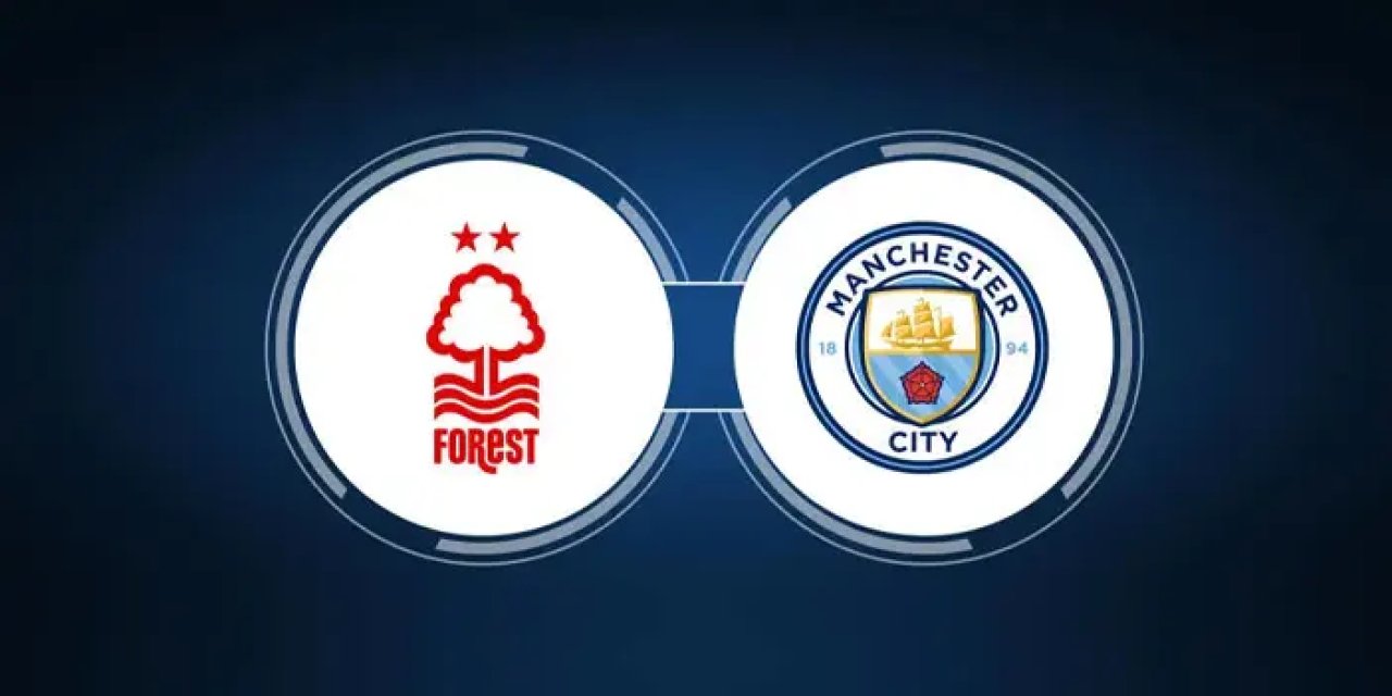 Nottingham Forest, evinde şampiyonluk adaylarından Manchester City’i konuk edecek