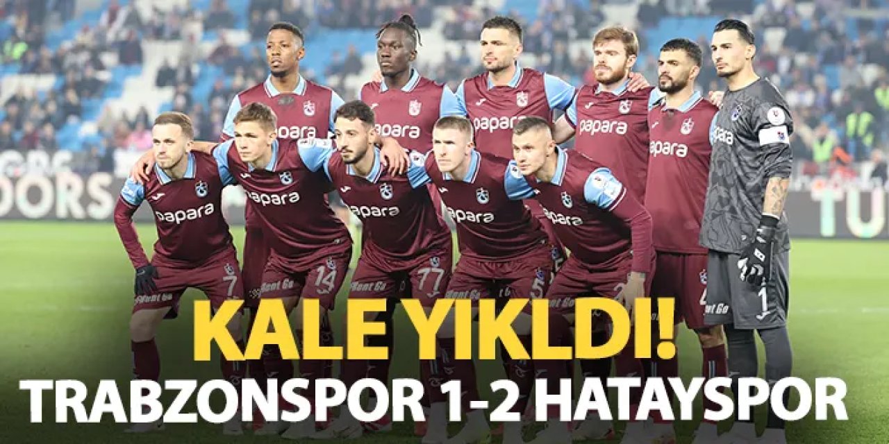 Kale yıkıldı! Trabzonspor 1-2 Hatayspor