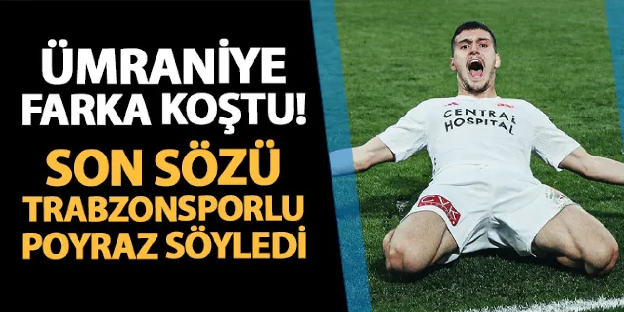 Ümraniyespor farka koştu! Son sözü Trabzonsporlu Poyraz Efe Yıldırım söyledi