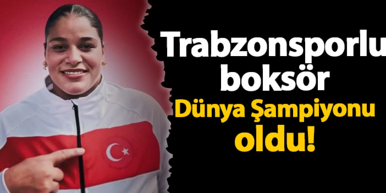 Trabzonsporlu boksör Havvanur Kethüda Dünya Şampiyonu Oldu