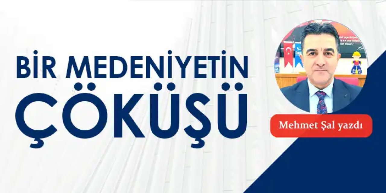 Bir Medeniyetin Çöküşü