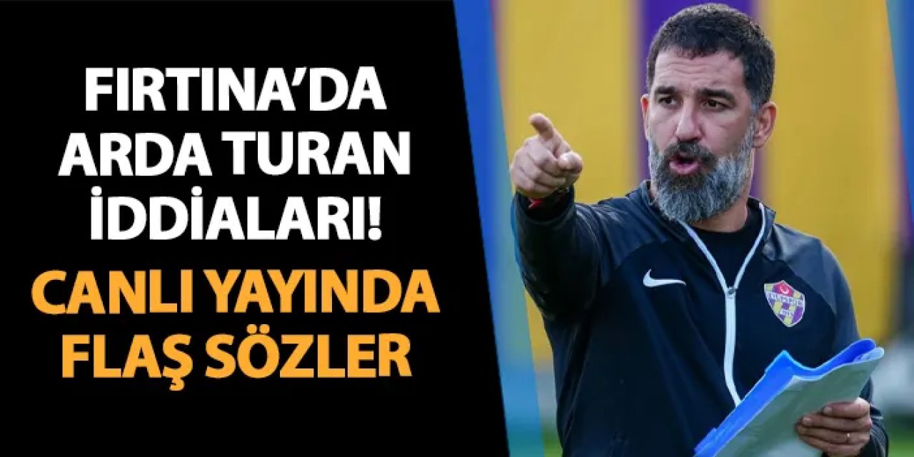 Trabzonspor'da Arda Turan iddiaları! Canlı yayında çarpıcı sözler