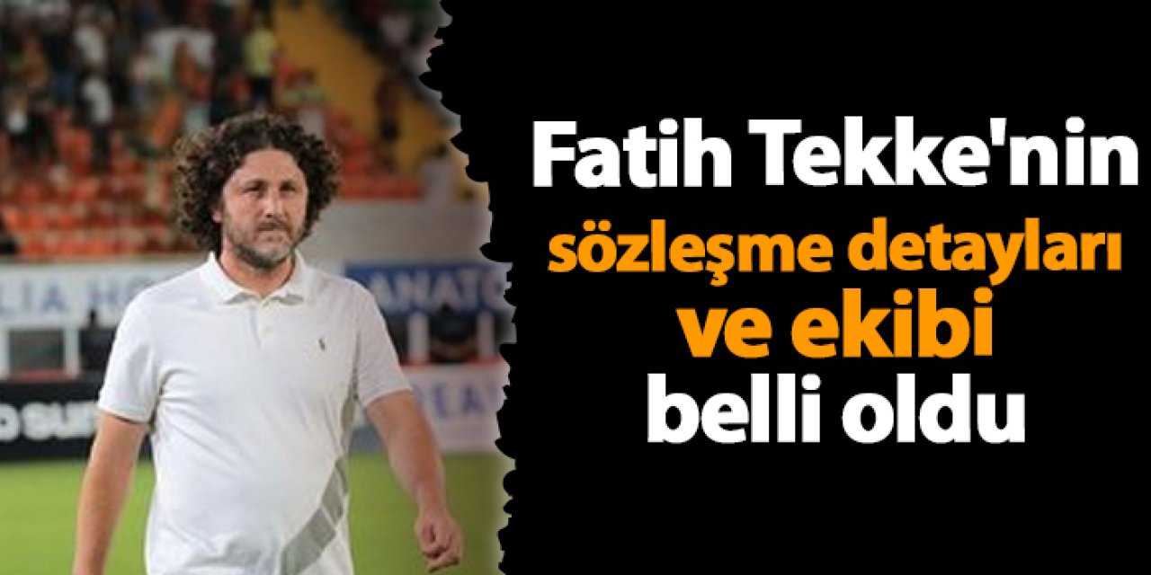 Trabzonspor'da Fatih Tekke'nin sözleşme detayları ve ekibi belli oldu