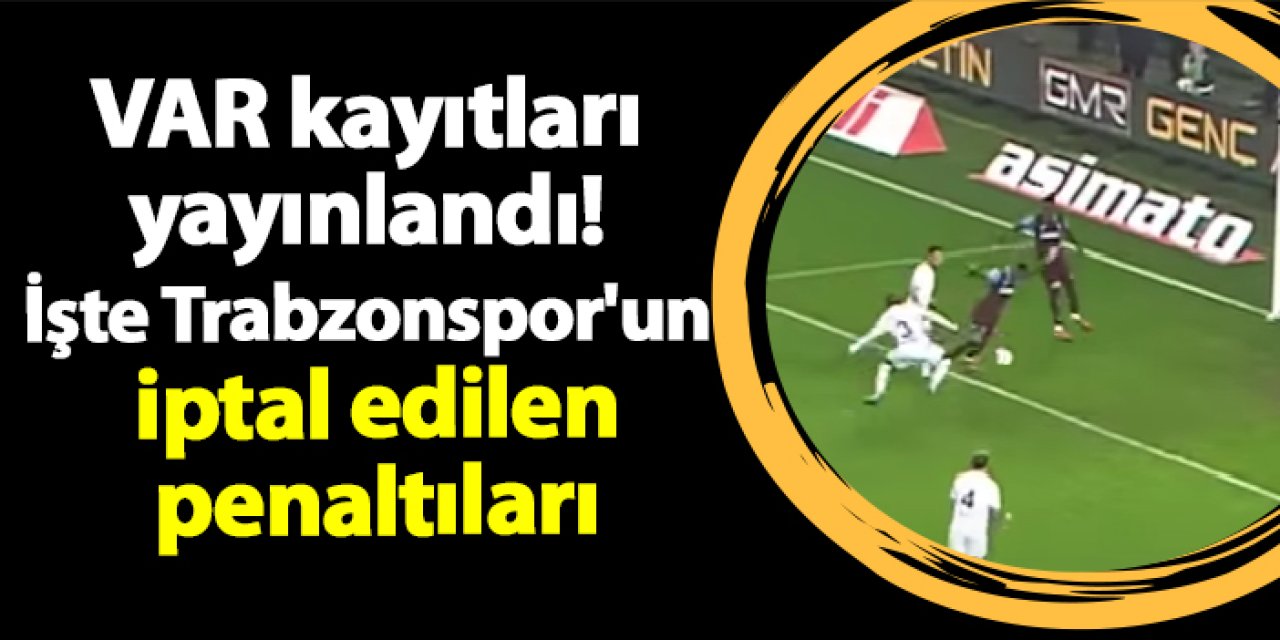 VAR kayıtları yayınlandı! İşte Trabzonspor'un iptal edilen penaltıları